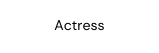 Actress